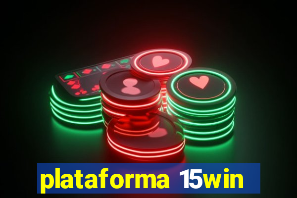 plataforma 15win